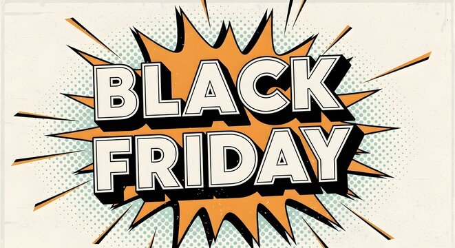 Black friday comic book style explosion text, representing sales and discounts during the holiday shopping season
