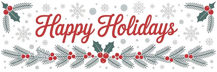 Happy holidays banner with holly, snowflakes isolated on white background