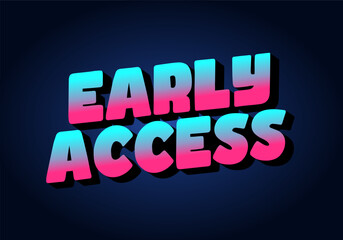 A vibrant graphic design featuring the words Early Access in bold, stylized typography