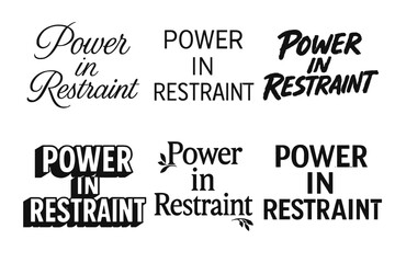 Obraz premium Harmonious Lettering Variations. Power in Restraint. Set lettering. harmonious lettering variations of the same emblematic concept, each with different