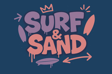 Surf Art Graffiti. Surf & Sand ? Graffiti Simplified; lettering: thick bubble/block, tilted; effects: dripping outlines, flat spray fills; background: solid;