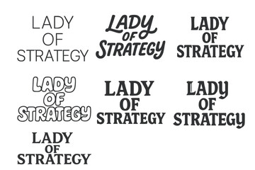 Diverse Lettering Styles. Lady of Strategy. Set lettering. harmonious lettering variations of the same emblematic concept (Modern minimal monoline lettering,