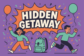 Fototapeta premium Hidden Getaway Adventure. Hidden getaway banner, flat vector illustration, bold oversized text inside comic burst, cartoon characters running and waving,