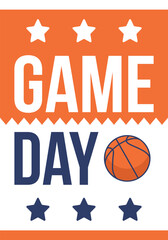 Game Day. Basketball playoff in March. Super sport party in United States. Final games of season tournament. Professional team championship. Ball for basketball. Sport poster. Vector