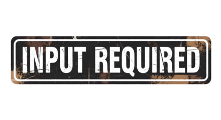 Grunge black “Input Required” sign isolated on transparent background.