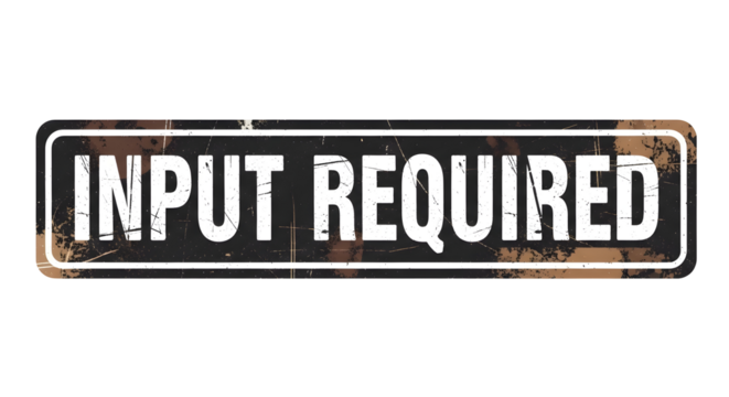 Grunge black “Input Required” sign isolated on transparent background. - Powered by Adobe