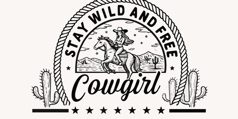 Fototapeta premium Stylized illustration of a cowgirl riding a horse with desert landscape and cacti text says stay wild and free cowgirl