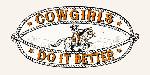 Empowering cowgirl riding horse with inspiring text cowgirls do it better in western landscape