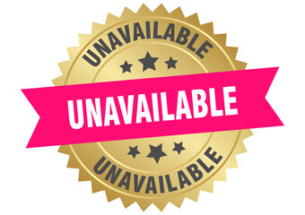 unavailable. unavailable round pink and gold label isolated on transparent background