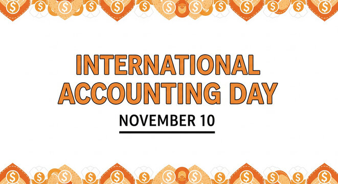 Celebrate International Accounting Day November 10 with vibrant dollar sign graphics and festive borders marking financial success and professional achievement