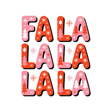 Fa la la la Christmas typography, playful candy colors, decorative snowflakes and stars, cheerful holiday song quote vector