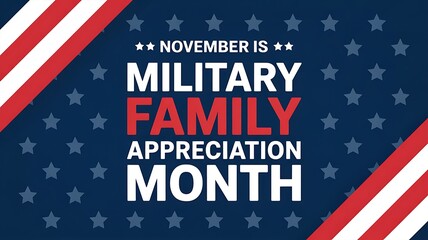 November is military family appreciation month with american flags and stars on a patriotic blue background celebrating service members and their loved ones