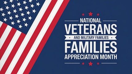 Honoring american heroes national veterans and families appreciation month with a patriotic us flag and celebratory text on a deep blue background