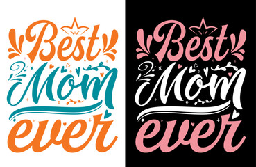Best Mom Ever Typography T-Shirt Design, Mothers Day Gift, Mom Life Quote Tee, Minimalist Typography Shirt, Love Mom Graphic Design