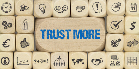 Trust more	
