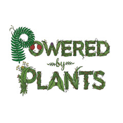 Botanical "Powered by Plants" Logo

A graphic featuring the phrase "POWERED by PLANTS" where the letters are stylized to look like they are formed by detailed green vines, leaves, and small flowers. 