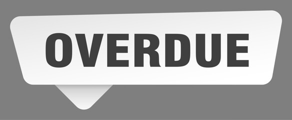 overdue sign. overdue white sticker isolated on gray background