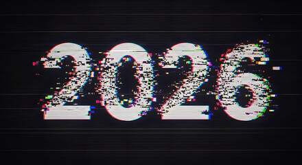 The year two thousand and twenty six with glitch effect on a black background with horizontal lines