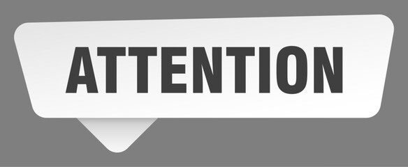 attention sign. attention white sticker isolated on gray background