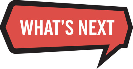 What's Next? Red speech bubble with motivational message Vector Illustration