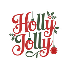 Festive holly jolly christmas greeting with ornaments and holly sprigs festive holiday celebration