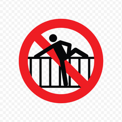 No climbing on fence barrier sign, danger warning prohibition symbol for safety