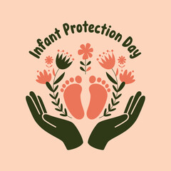Obraz premium Vector art of pair of infant footprints held within cupped hands, framed by flowers, representing infant protection day and care