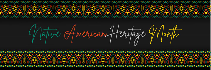 Native american heritage month . November. Dark background with original ornament border. Great for banners, posters, cards and social media.
