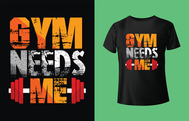 Motivational gym needs me t shirt design with dumbbell and grunge texture for fitness enthusiasts