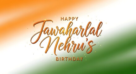 Happy Jawaharlal nehru's birthday celebration design with indian flag colors for greeting card or poster