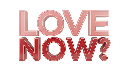 Bold, red letters spell "love now?", questioning and expressing affection in a modern, stylized design.