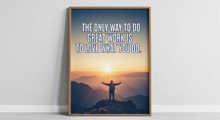 Motivational poster with inspirational quote on sunset mountain backdrop. This motivational design features a person with arms outstretched, standing atop peak, enjoying the view.