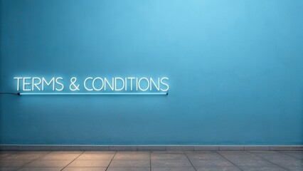 Glowing neon 'terms & conditions' text illuminated on a minimalist blue wall with reflection