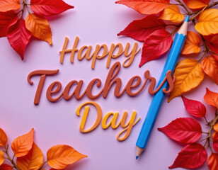 Happy Teachers Day text with colorful autumn leaves and blue pencil on purple background, festive education concept with warm seasonal colors and cheerful mood