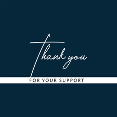 Thank you for your support, thank you typography greeting card, Thanks for your support. Vector illustration. 