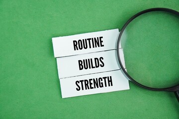 Three inspirational and motivational words or quotes about habits to succeed Routine builds strength