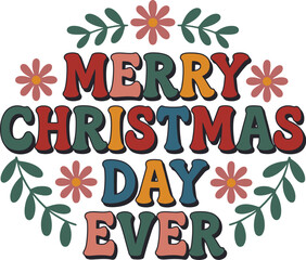 Vibrant merry christmas day ever typographic design with festive floral accents and retro color palette for holiday greetings