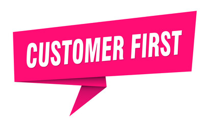 customer first banner. customer first speech bubble, label, sticker, sign template