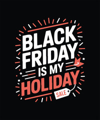 Black Friday Sale Vector T-Shirt Design | Bold Discount Typography Graphic | Shopping Deals, Big Offer, Cyber Week Promotion, Retail Marketing Banner, Holiday Shopping Illustration, Mega Sale Concept