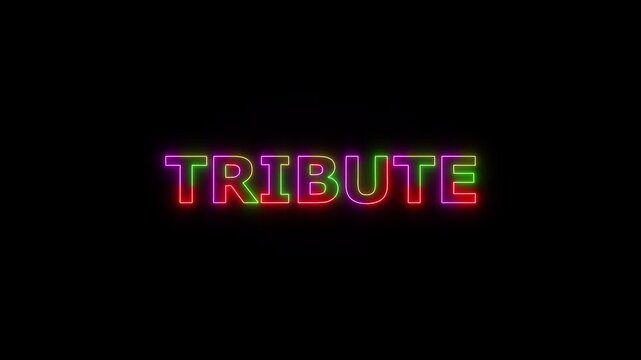 TRIBUTE colored text. Laser vintage effect. Infinite loadable, 4 ti neon color , neon sign glowing against a black background wk video