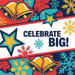 CELEBRATE BIG! Festive Christmas Background with Bells and Stars
