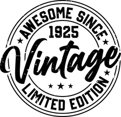 Vintage 1925 limited edition graphic, awesome since 1925, isolated on transparent background