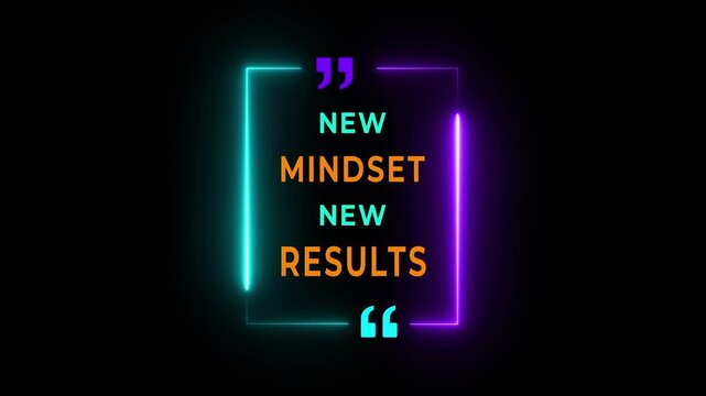 An animated neon box with the quote "NEW MINDSET NEW RESULTS."  idea on the transparent background. Represents motivational thinking, self-improvement, strategy. Idea of self improvement content.