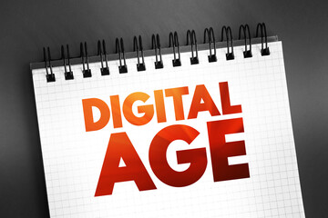Digital age - historical period that began in the mid-20th century, text on notepad