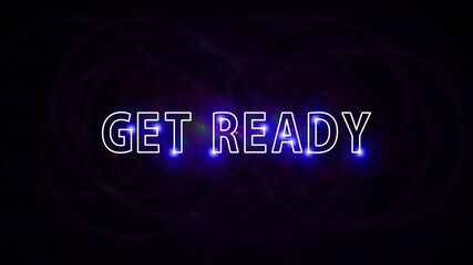 Animated Get ready text glowing neon blue color font letter word business banner sign template signboard poster shop advertisement on black background - Powered by Adobe