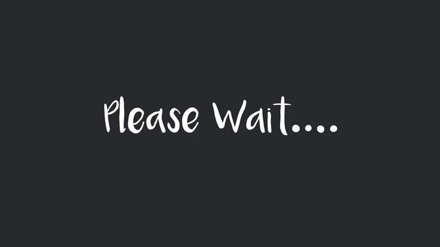Handwritten 'Please Wait' Text Animation. Looping Script Typography for a Creative Website or Vlog