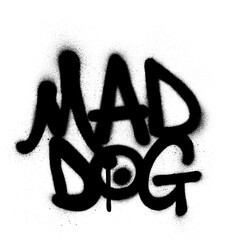 graffiti mad dog text sprayed in black over white