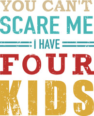 Dad - you can't scare me daughter son kids