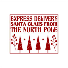 Express Delivery Santa Claus From The North PoleChristmas Shirt Design vector merry Christmas; December; Red; Custom