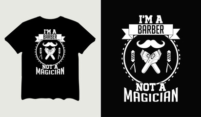 I'm a barber not a magician t-shirt design for t-shirt quotes or poster svg printable cut file